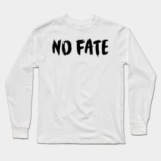 No fate Long Sleeve T-Shirt